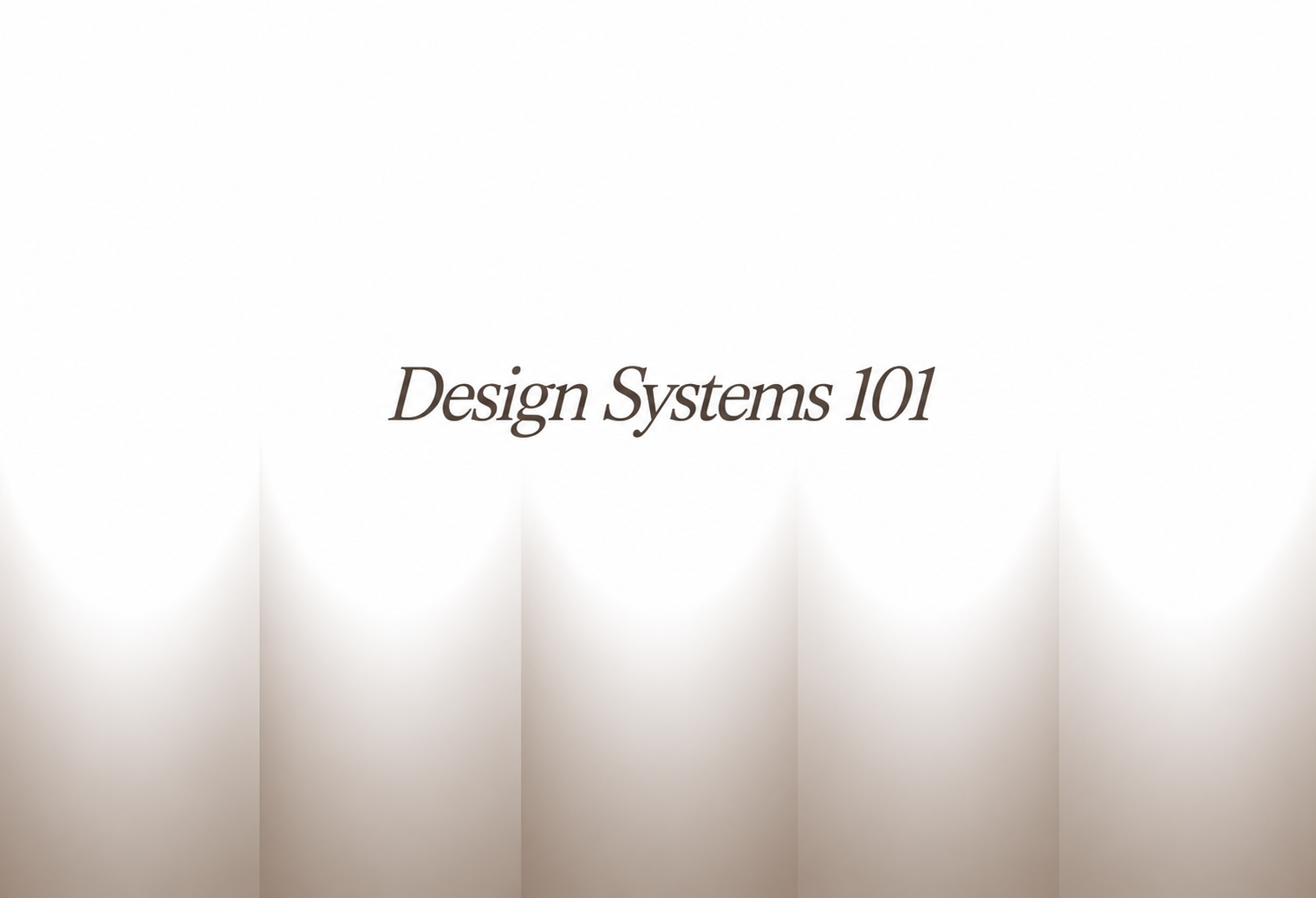 Design Systems 101